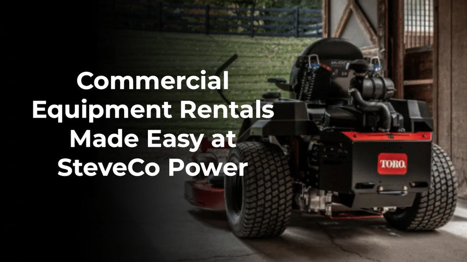 Commercial Equipment Rentals Made Easy at SteveCo Power