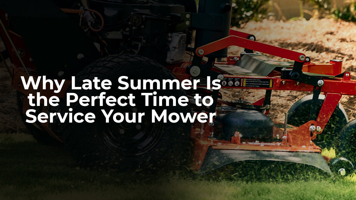 Why Late Summer Is the Perfect Time to Service Your Mower