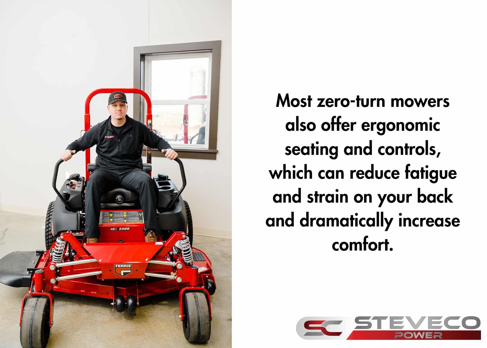 zero-turn mowers also offer ergonomic seating and controls